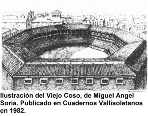 plaza del viejo coso valladolid historia|Historia de la plaza de toros de Fabio Nelli o Viejo。